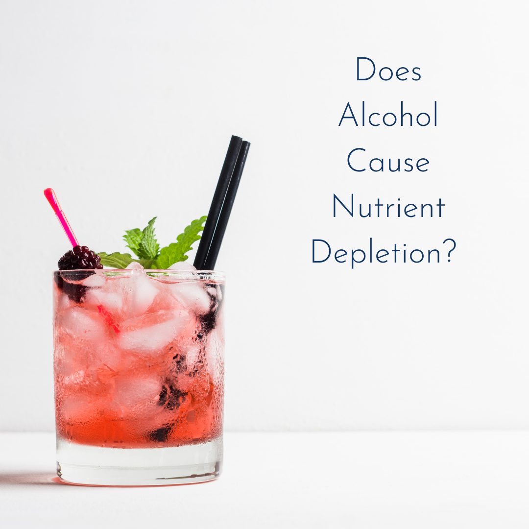 Does Alcohol Cause Nutrient Depletion? Risa Groux Nutrition